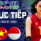 Trực tiếp bóng chuyền nữ Việt Nam vs Indonesia 19h ngày 1/8 - VTV trực tiếp SEA V.Cup 2026 hôm nay