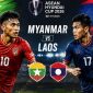 Dự đoán tỷ số Myanmar vs Lào 17h ngày 4/8 - Nhận định bóng đá AFF Cup 2026 hôm nay