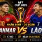 VTV trực tiếp bóng đá Myanmar vs Lào - Link xem trực tiếp AFF Cup 2026 hôm nay 4/8 trên VTV6