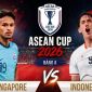 Kết quả bóng đá Singapore vs Indonesia - Cập nhật link xem trực tiếp AFF Cup 2026 mới nhất.