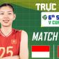 VTV trực tiếp bóng chuyền nữ Việt Nam vs Indonesia 13h ngày 7/8 - Link xem trực tiếp SEA V.Cup 2026 hôm nay