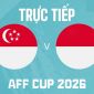 Trực tiếp bóng đá Singapore vs Indonesia hôm nay 7/8 - AFF Cup 2026: ĐT Việt Nam nhận tin vui
