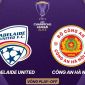 FPT trực tiếp bóng đá Adelaide United vs CAHN - Link xem trực tiếp Play-off C1 châu Á hôm nay 11/8