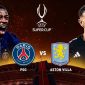 Link xem trực tiếp bóng đá PSG vs Aston Villa hôm nay 13/8 - VTV, TV360 trực tiếp Siêu Cup châu Âu 2026