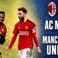 Nhận định bóng đá MU vs AC Milan 21h45 ngày 15/8 - Giao hữu hè 2026: Man Utd gieo sầu cho Amorim?