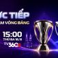 TV360 trực tiếp Lễ bốc thăm chia bảng AFC Champions League Elite 2026/27: CAHN gặp đối thủ cực mạnh?