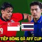 Link xem trực tiếp bóng đá Thái Lan vs Singapore 20h00 hôm nay 18/8 - VTV6 trực tiếp AFF Cup 2026