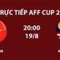 VTV6, VTV5 TRỰC TIẾP bóng đá Việt Nam vs Malaysia hôm nay 19/8 - Link xem trực tiếp AFF Cup 2026 mới nhất