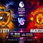 Dự đoán kết quả, tỷ số Hull City vs Man United - Vòng 1 Ngoại hạng Anh: Siêu máy tính nhận định bóng đá hôm nay 22/8