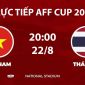 VTV6, VTV5 TRỰC TIẾP bóng đá Việt Nam vs Thái Lan hôm nay 22/8 - Link xem trực tiếp AFF Cup 2026 mới nhất