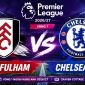 Lịch thi đấu Ngoại hạng Anh 2026/27 hôm nay 24/8: Derby London giữa Chelsea và Fulham