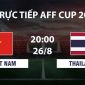 VTV3, VTVGo TRỰC TIẾP bóng đá Việt Nam vs Thái Lan hôm nay 26/8 - Link xem trực tiếp AFF Cup 2026 mới nhất