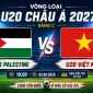 TV360 trực tiếp bóng đá U20 Việt Nam vs U20 Palestine - Link xem trực tiếp Vòng loại U20 châu Á 2027