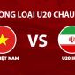 Xem trực tiếp U20 Việt Nam đấu U20 Iran ở đâu, kênh nào? Link xem trực tiếp VL U20 châu Á 2027