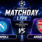 Xem trưc tiếp bóng đá Napoli vs Arsenal ở đâu, kênh nào? Link xem Cup C1 châu Âu trên TV360 mới nhất