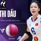 VTV6 trực tiếp bóng chuyền nữ Việt Nam vs Qatar 11h00 hôm nay 16/9 - Link xem trực tiếp ASIAD 2026