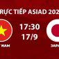 VTV6, VTV7 TRỰC TIẾP bóng đá ASIAD 2026 hôm nay 17/9 - Link xem trực tiếp tuyển Việt Nam vs Nhật Bản