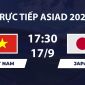 VTV6, VTV3 TRỰC TIẾP bóng đá Việt Nam vs Nhật Bản hôm nay 17/9 - Link xem trực tiếp ASIAD 2026 mới nhất