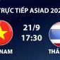 Link xem TRỰC TIẾP bóng đá Việt Nam vs Thái Lan hôm nay 21/9 - VTV6, VTVGo trực tiếp ASIAD 2026