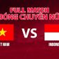 TRỰC TIẾP bóng chuyền nữ Việt Nam đấu Indonesia hôm nay 21/9 - VTV phát sóng bóng chuyền nữ ASIAD 2026