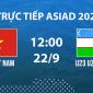 VTV6, VTV5 TRỰC TIẾP bóng đá U23 Việt Nam vs U23 Uzbekistan hôm nay 22/9 - Link xem trực tiếp ASIAD 2026