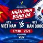 Nhận định bóng đá U23 Việt Nam vs U23 Hàn Quốc - Dự đoán kết quả bóng đá nam ASIAD 2026 hôm nay