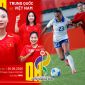 Kết quả bóng đá nữ Việt Nam vs Trung Quốc - Link xem trực tiếp bóng đá nữ ASIAD 2026 trên VTV6