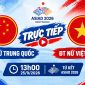 VTV trực tiếp bóng đá nữ Việt Nam vs Trung Quốc - Link xem trực tiếp bóng đá nữ ASIAD 2026 trên VTV6