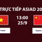 VTV6, VTVGo TRỰC TIẾP bóng đá ASIAD 2026 hôm nay 25/9 - Link xem tuyển Việt Nam vs Trung Quốc