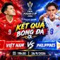 Kết quả bóng đá ĐT Việt Nam vs Philippines - Link xem trực tiếp FIFA ASEAN Cup 2026 mới nhất