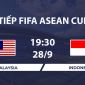 TRỰC TIẾP bóng đá Malaysia vs Indonesia hôm nay 28/9 - Link xem FIFA ASEAN Cup 2026 trên FPT