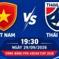 Xem trực tiếp bóng đá Việt Nam vs Thái Lan ở đâu, kênh nào? Link trực tiếp FIFA ASEAN Cup 2026 hôm nay