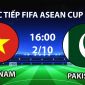 TV360 TRỰC TIẾP bóng đá Việt Nam vs Pakistan hôm nay 2/10 - Link xem trực tiếp FIFA ASEAN Cup 2026 mới nhất