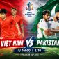 TRỰC TIẾP bóng đá FIFA ASEAN Cup hôm nay 2/10 - Link xem trực tiếp Việt Nam vs Pakistan trên FPT