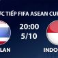 TRỰC TIẾP bóng đá Thái Lan vs Indonesia hôm nay 5/10 - Link xem FIFA ASEAN Cup 2026 trên FPTPlay