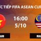 TRỰC TIẾP bóng đá Việt Nam vs Malaysia hôm nay 5/10 - Link xem FIFA ASEAN Cup 2026 trên FPT Play