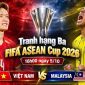 Kết quả bóng đá Việt Nam vs Malaysia - Cập nhật link xem trực tiếp FIFA ASEAN Cup 2026 trên FPT