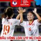 Lịch thi đấu VL U17 nữ châu Á 2027 hôm nay 9/10: U17 Việt Nam đấu U17 Kyrgyzstan lúc mấy giờ?