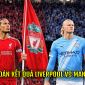 Dự đoán kết quả, tỷ số Liverpool vs Man City - Siêu máy tính nhận định bóng đá Ngoại hạng Anh hôm nay 11/10