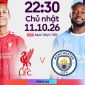 FPT Play trực tiếp bóng đá Liverpool vs Man City - Link xem trực tiếp Ngoại hạng Anh hôm nay 11/10