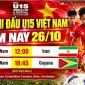 Lịch thi đấu VCK U15 World Cup 2026 hôm nay 26/10 - Kênh xem trực tiếp U15 Việt Nam đấu Guyana