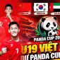 Lịch thi đấu bóng đá Panda Cup 2026 mới nhất: U19 Việt Nam đấu chủ nhà Trung Quốc khi nào?