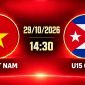 Xem TRỰC TIẾP U15 Việt Nam vs U15 Cuba ở đâu? Kênh xem miễn phí U15 World Cup 2026 mới nhất 29/10