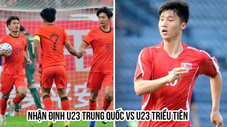 Nhận định bóng đá U23 Trung Quốc vs U23 Triều Tiên - CFA Team China 2026: U23 Việt Nam nhận tin vui?