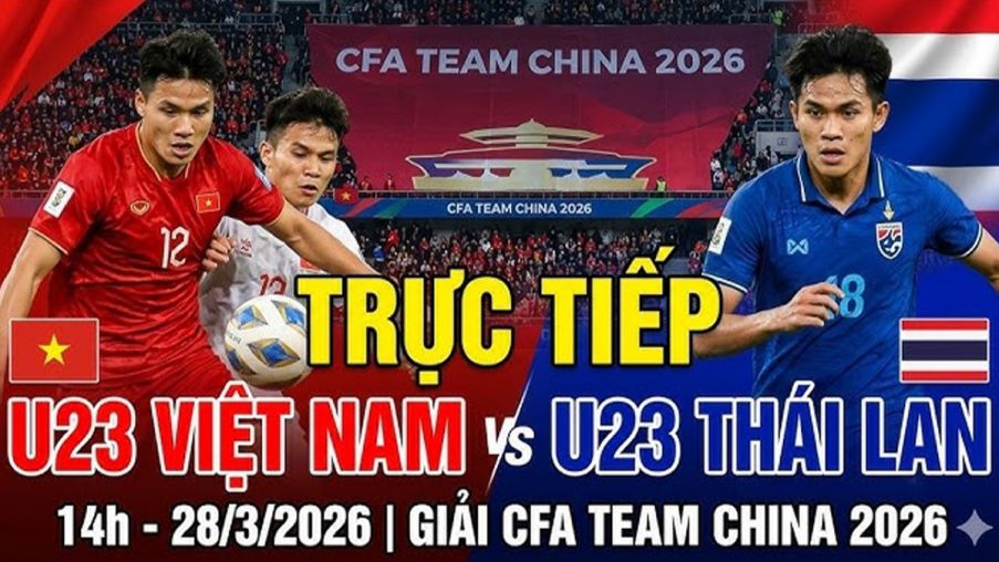 Trực tiếp U23 Việt Nam vs U23 Thái Lan 14h00 ngày 28/3: Căng thẳng derby Đông Nam Á