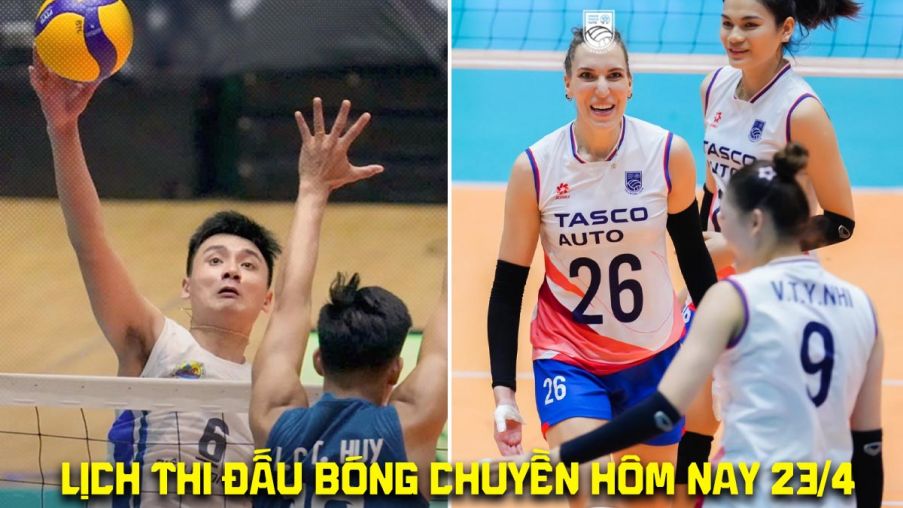 Lịch thi đấu bóng chuyền hôm nay 23/4: Hà Nội Tasco Auto gây sốt ở bán kết Cúp Hùng Vương 2026?