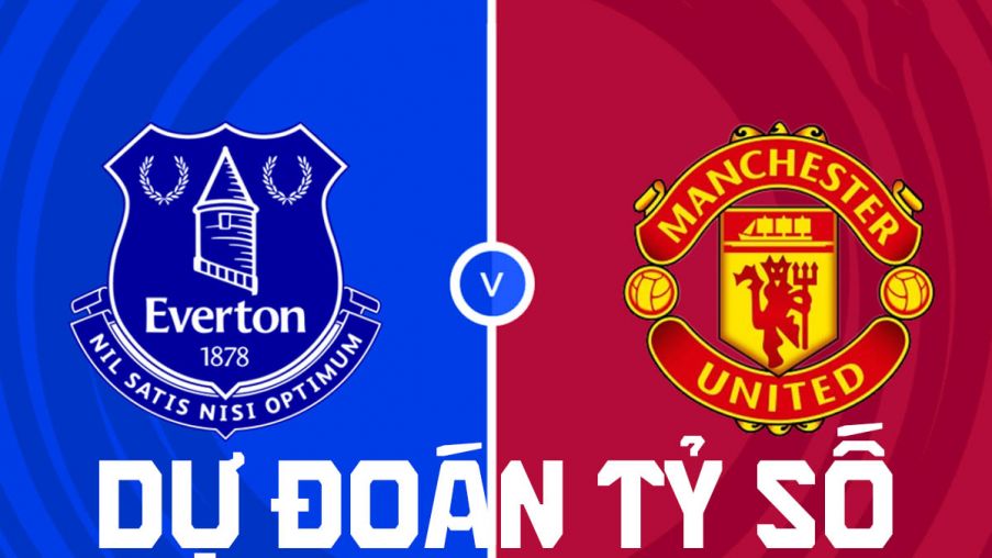 Nhận định bóng đá MU vs Everton 20h00 ngày 6/9 - Dự đoán tỷ số Ngoại hạng Anh hôm nay